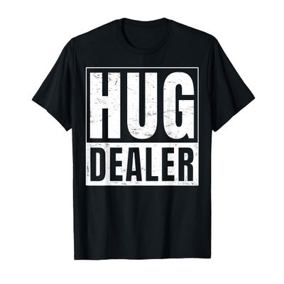 Funny hug dealer Design I T-Shirt