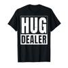 Funny hug dealer Design I T-Shirt view 1