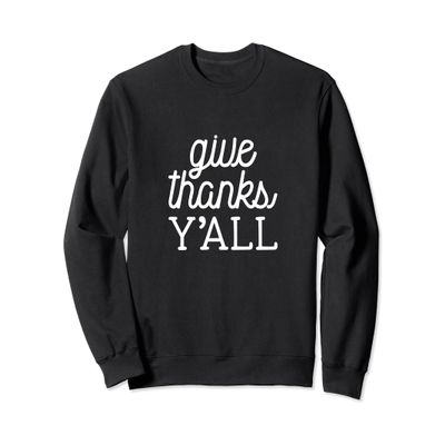 Thanksgiving Party Sweatshirt Men Gift Give Thanks Y'all