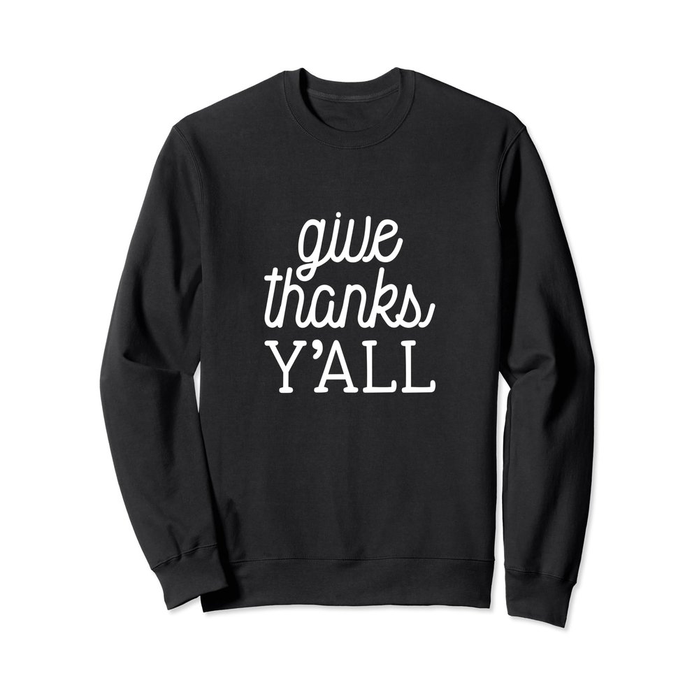 Thanksgiving Party Sweatshirt Men Gift Give Thanks Y'all