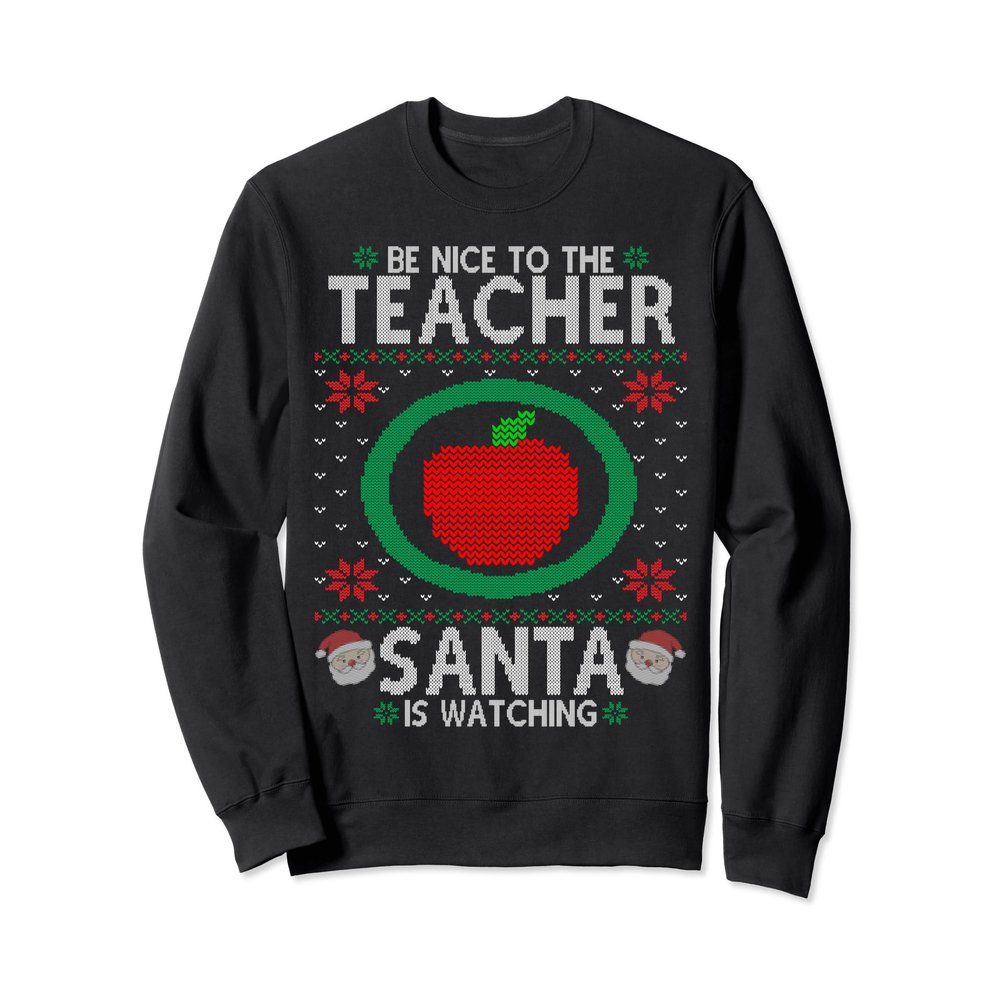 Teacher Ugly Christmas Party Sweatshirt Santa Is Watching