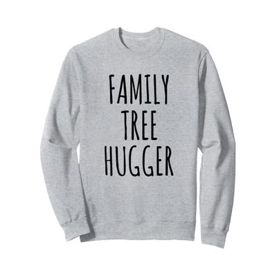 Family Tree Hugger; Funny Genealogy Sweatshirt