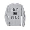 Family Tree Hugger; Funny Genealogy Sweatshirt view 1