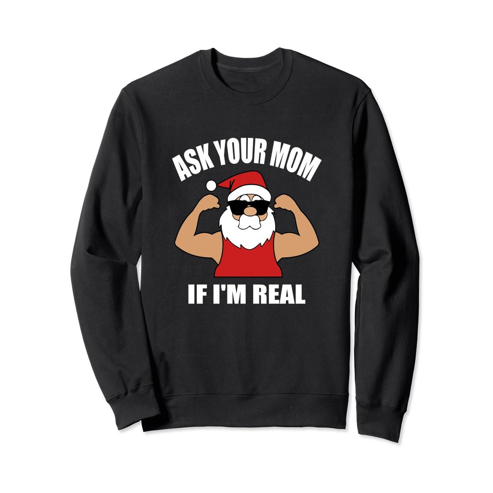 Ask Your Mom If I'm Real | Men's Flexing Santa Joke Sweater