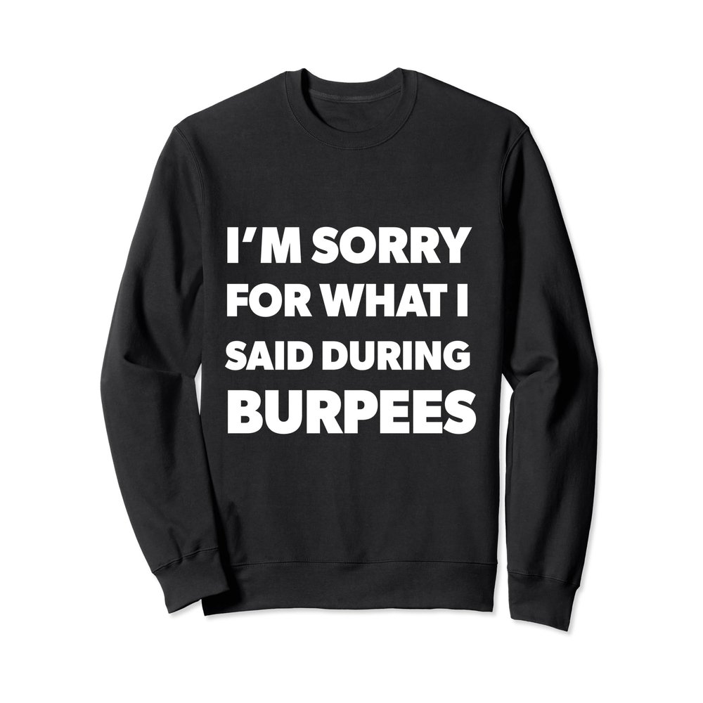 Workout Funny Burpees Sweatshirt
