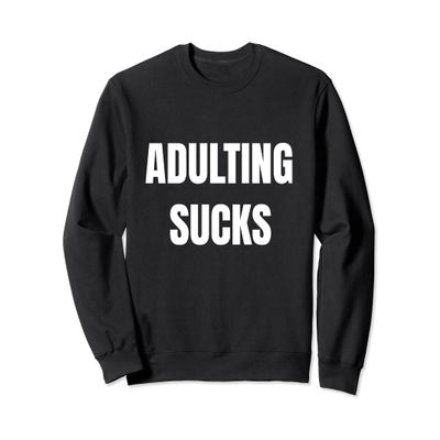 Adulting Sucks Cute Funny Shirt for Birthdays or New Job