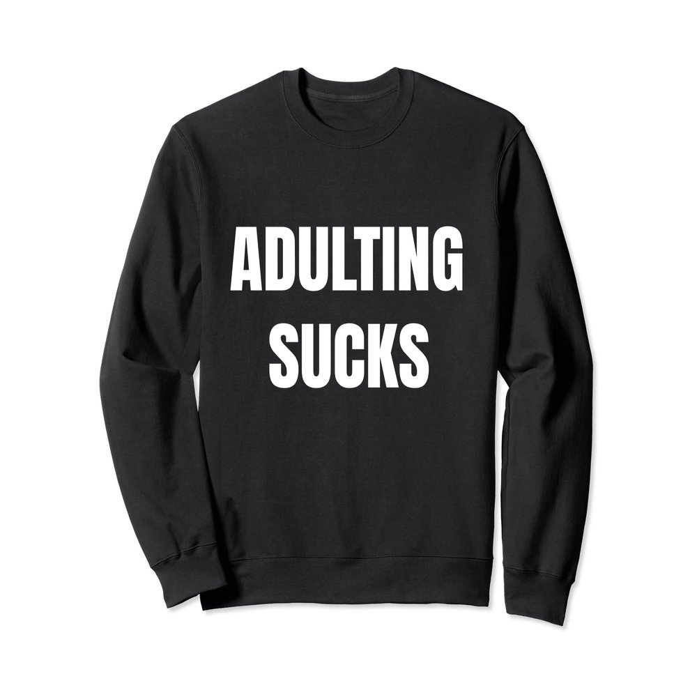 Adulting Sucks Cute Funny Shirt for Birthdays or New Job