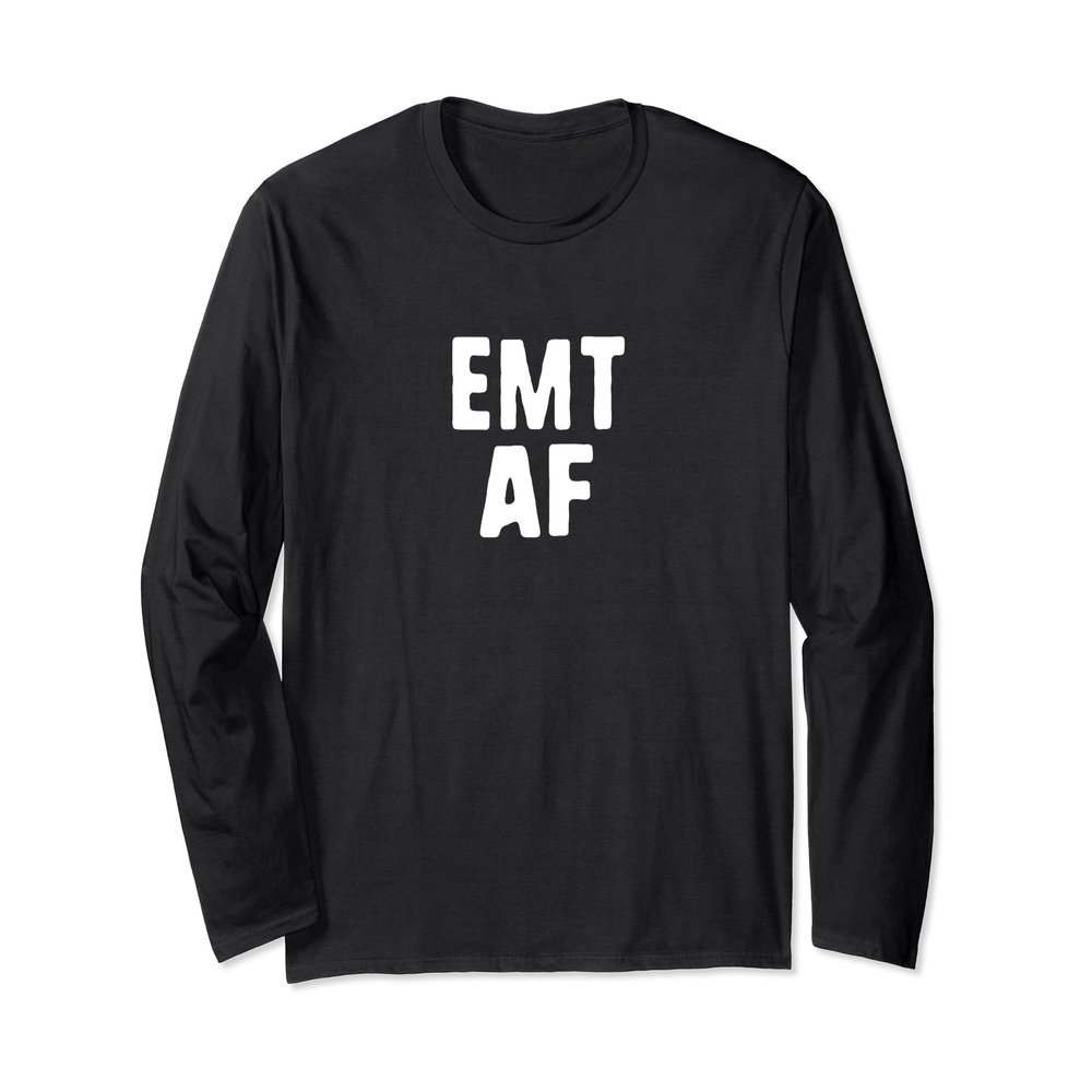 Funny EMT AF Long Sleeve Shirt 911 EMS First Responder Gift