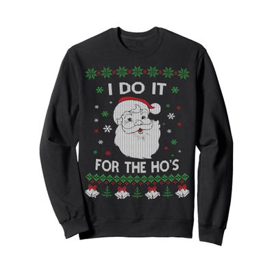 I Do it For The Hos Santa Claus Ugly Christmas Design Sweatshirt