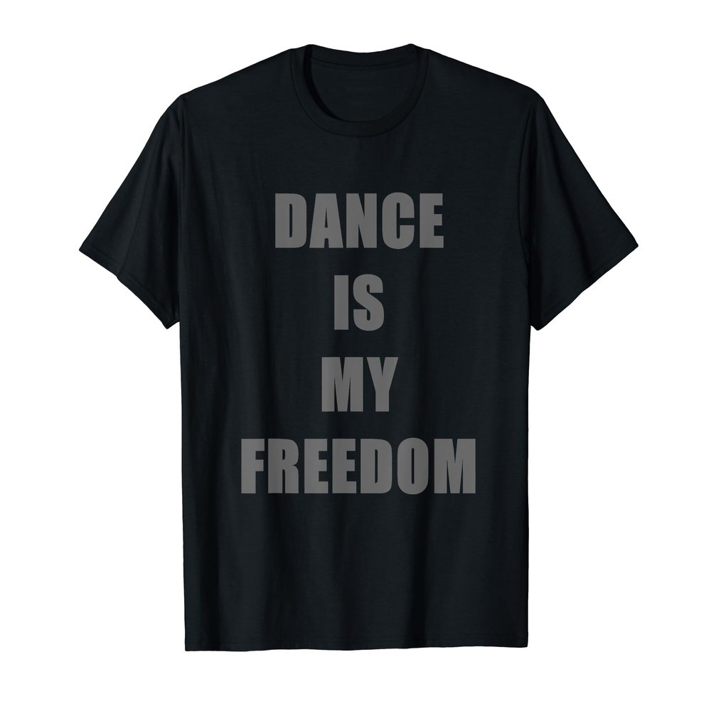 DANCE IS MY FREEDOM: DANCE SHIRTS