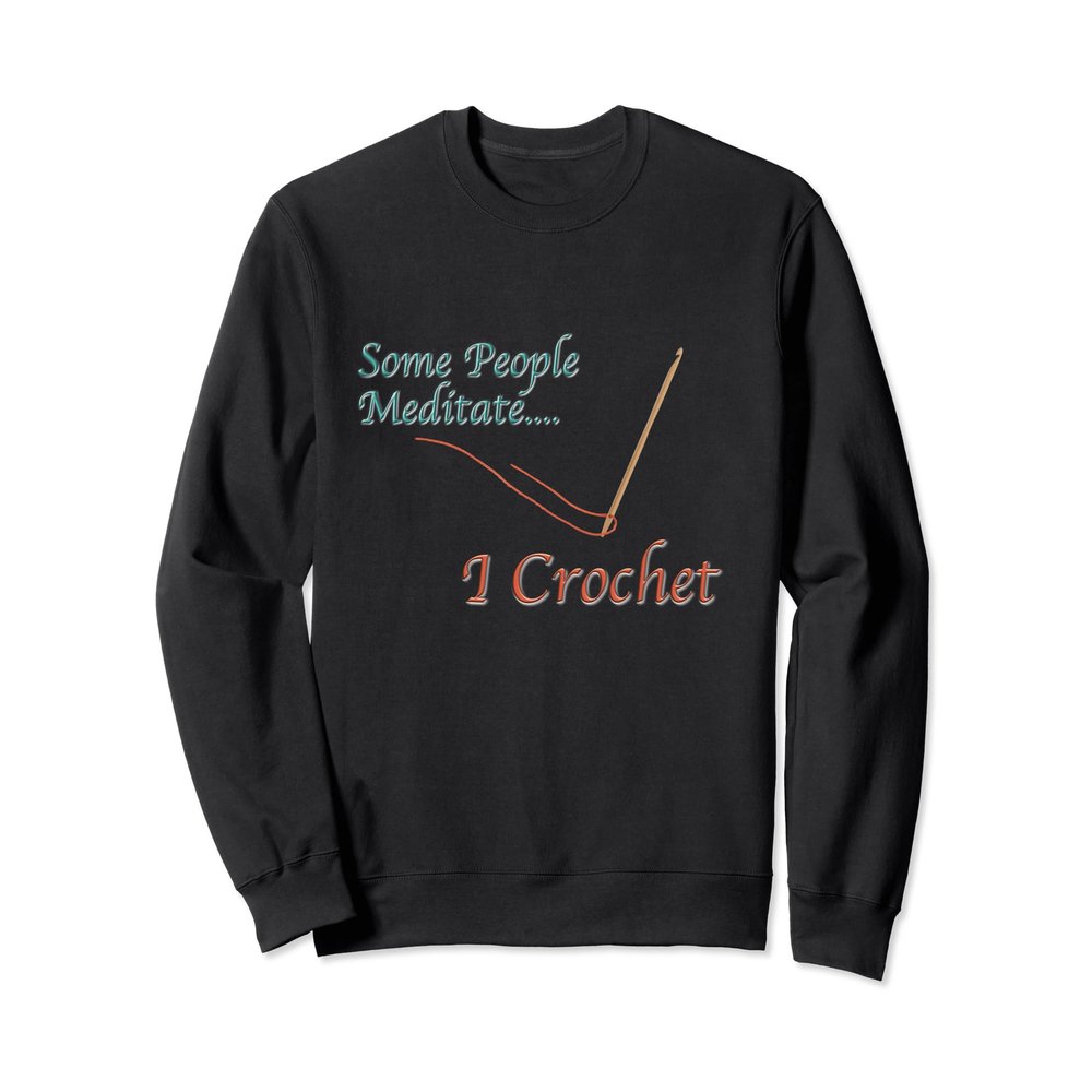 Crochet As Meditation Sweatshirt