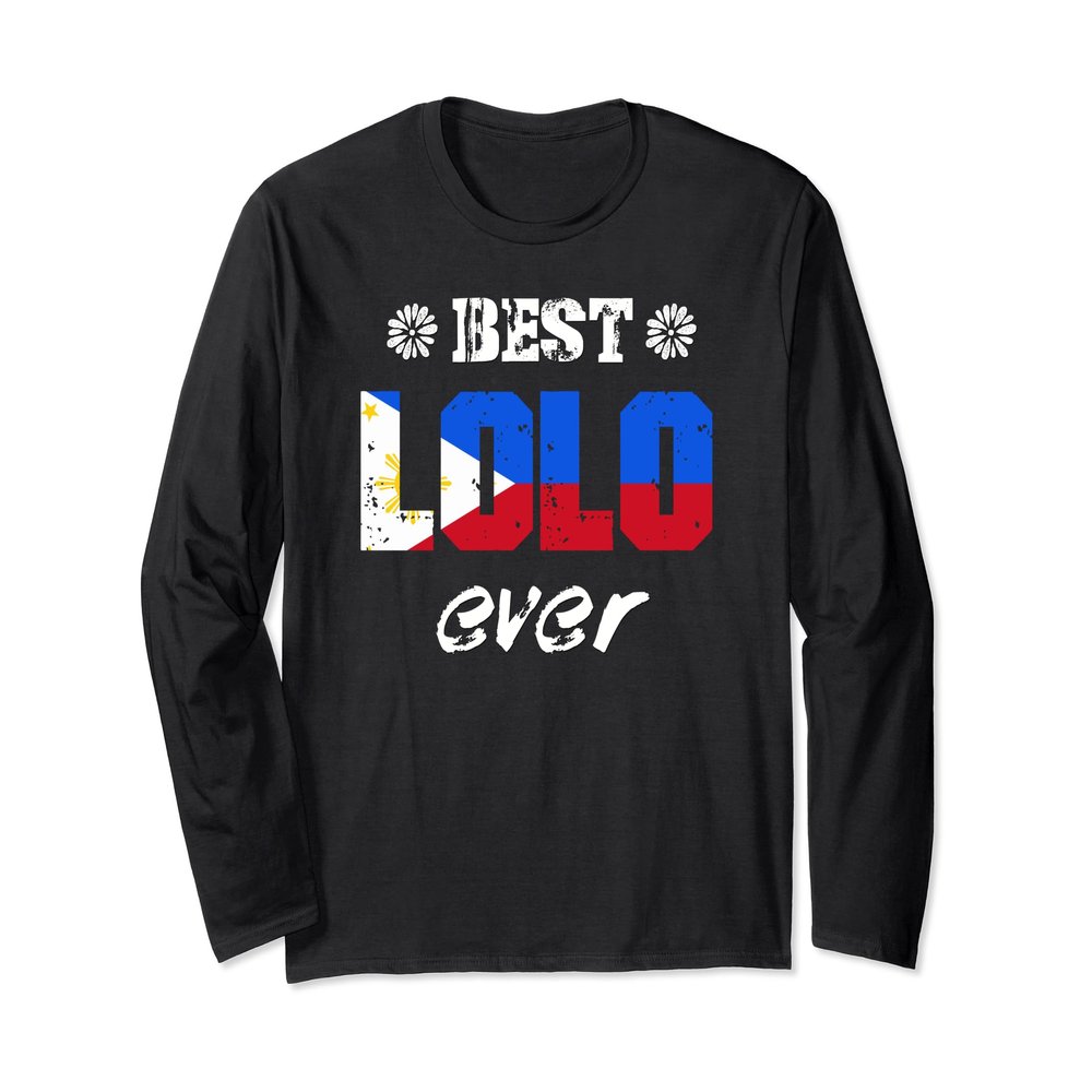 Best Lolo Ever! Filipino Grandfather Long Sleeve T-Shirt