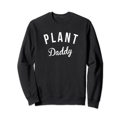 plant daddy sweatshirt funny Gardening shirts