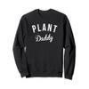 plant daddy sweatshirt funny Gardening shirts view 1