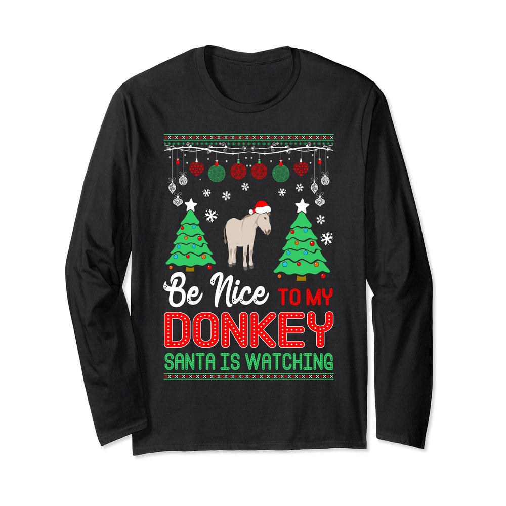 Be Nice To Donkey Santa Watching Christmas Ugly Sweater Tee