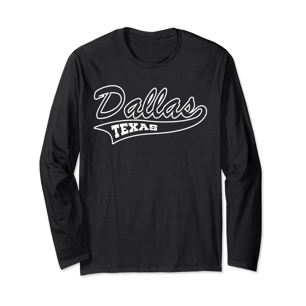 Dallas Texas. Dallas TX Long Sleeve T-Shirt