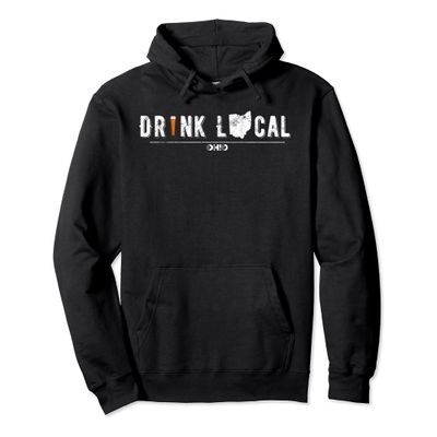 Drink Craft Beer: Drink Local Ohio Hoodie