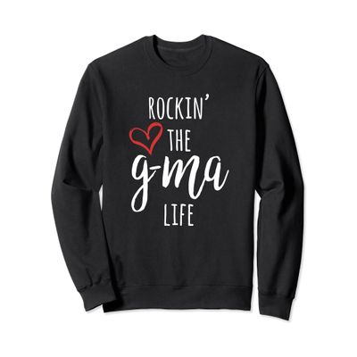 Gma Sweatshirt Rockin' The G-Ma Life Funny Cool Grandma Sweatshirt