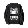 Only The Best Dads Get Promoted to Grandpa Sweatshirt view 1