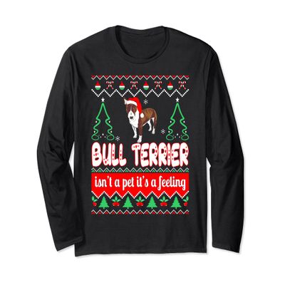 Bull Terrier Isnt Pet Its Feeling Christmas Ugly Sweater