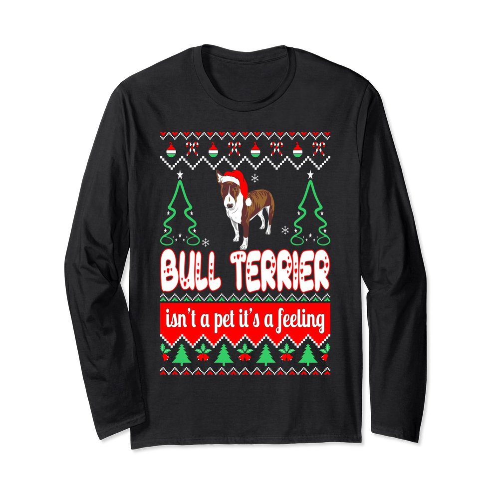 Bull Terrier Isnt Pet Its Feeling Christmas Ugly Sweater