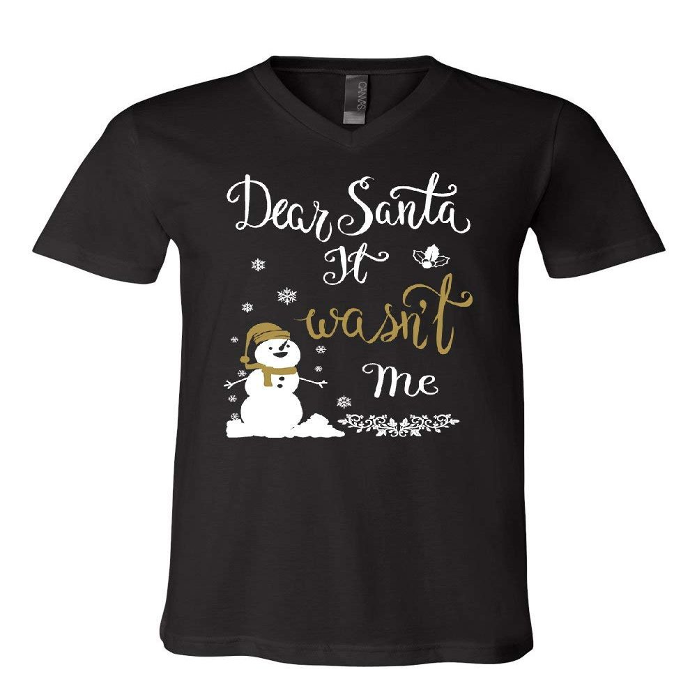 Dear Santa It Wasn't Me V-Neck T-Shirt Funny Naughty Christmas Eve Xmas Tee Black Small