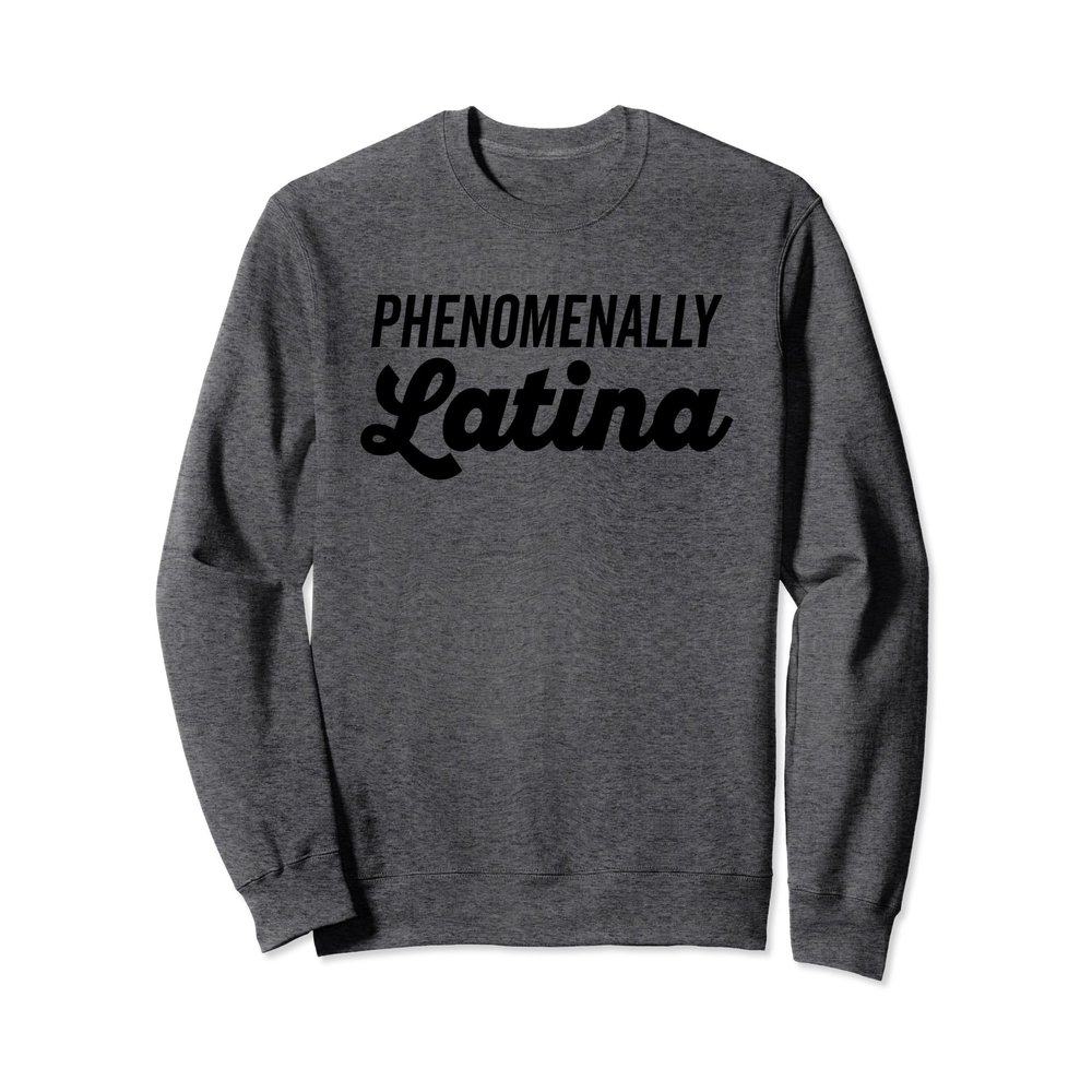 Phenomenally Latina Tee Pro Womens Rights Sweatshirt