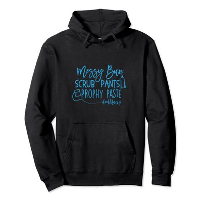Messy Bun Scrub Pants Prophy Paste Dental Babe Gift Hoodie
