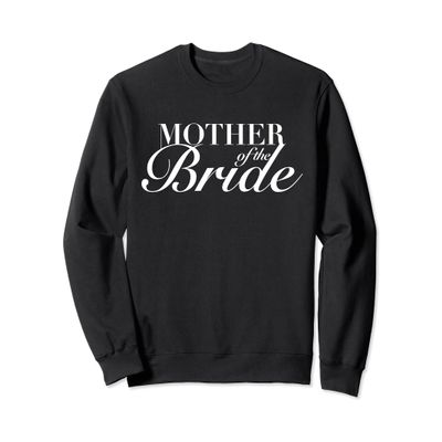 Mother of the Bride sweatshirt