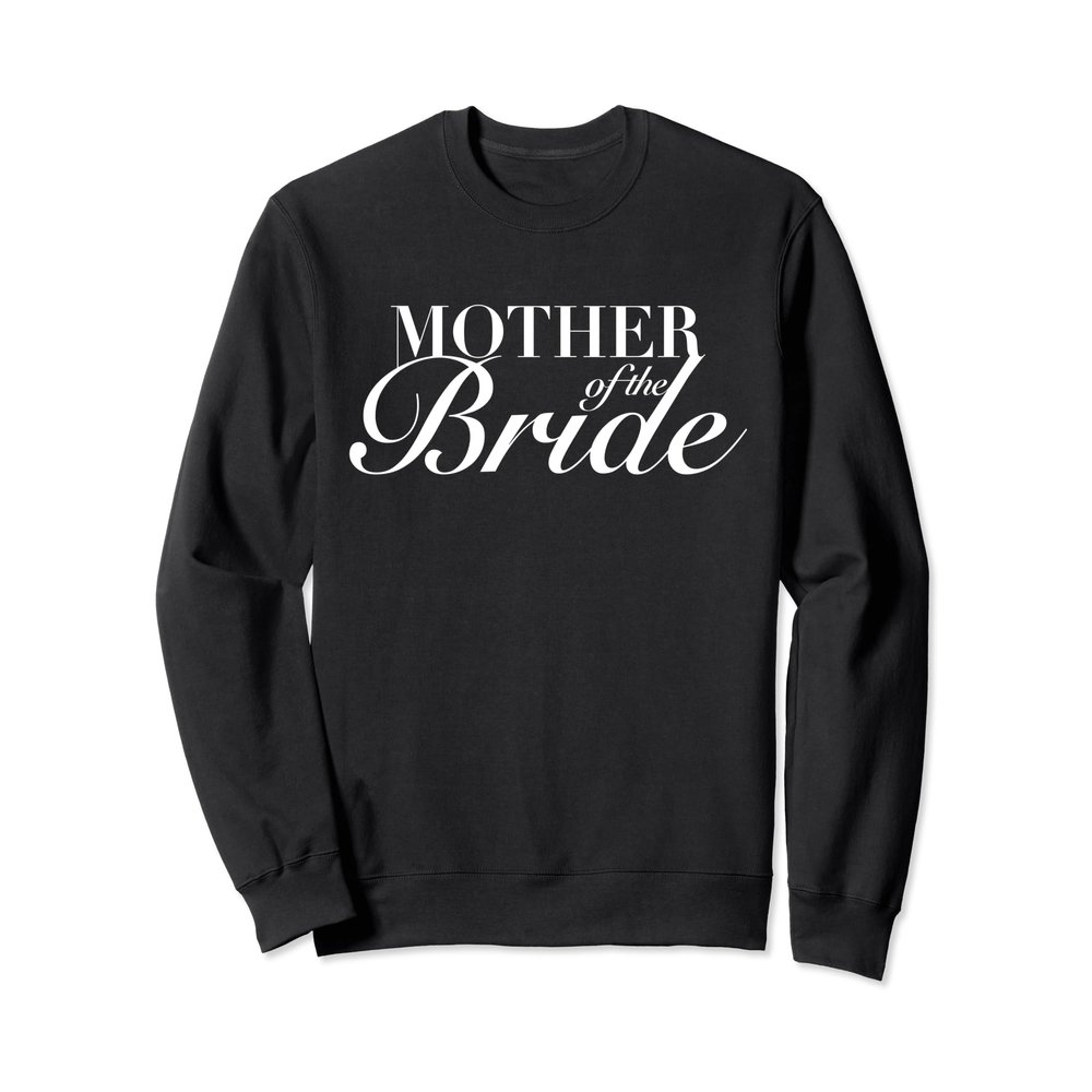 Mother of the Bride sweatshirt