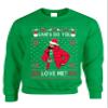 ALLNTRENDS Adult Sweatshirt Santa Do You Love Me Ugly Christmas Trendy Holiday (XL, Irish Green) view 1