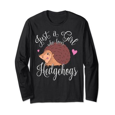 Just A Girl Who Loves Hedgehogs Owner Long Sleeve Shirt Gift