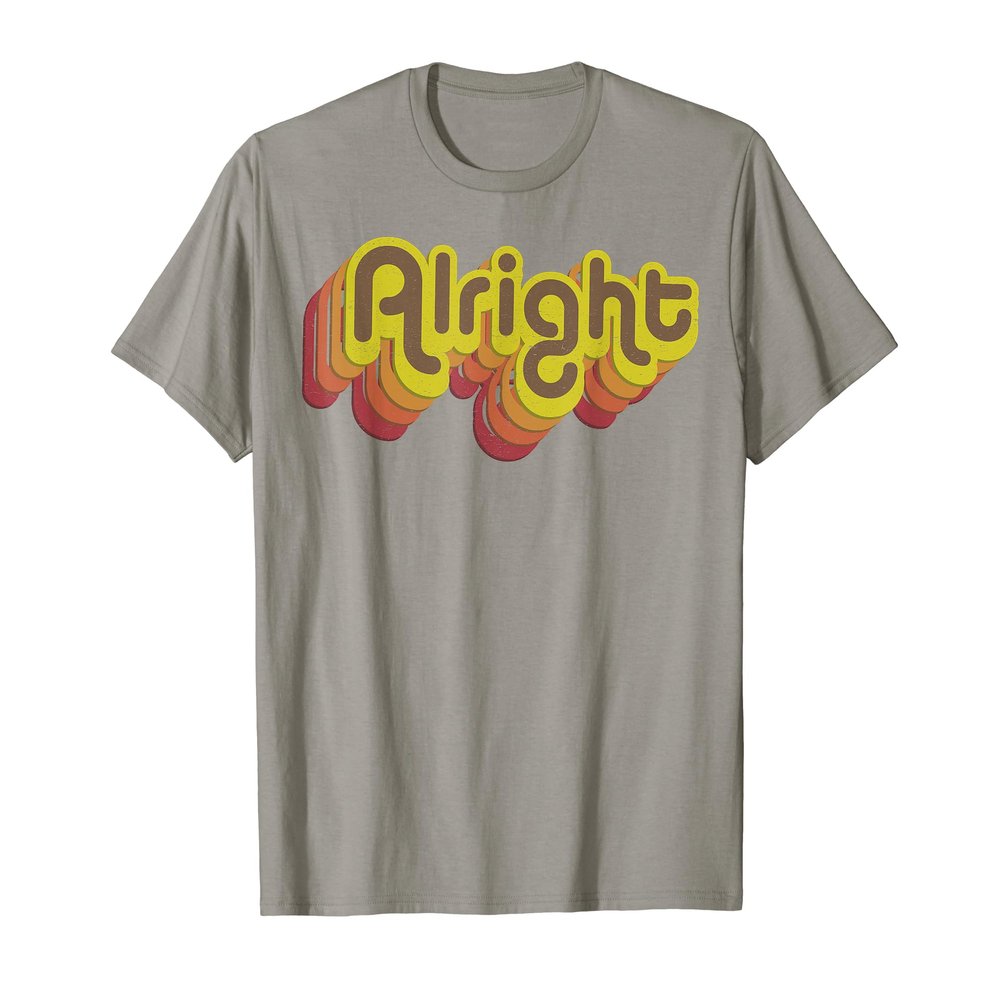 Alright Alright Shirt Funny Retro 70s Tee