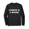 Carbon Is A Whore Funny Organic Chemistry Long Sleeve TShirt view 1