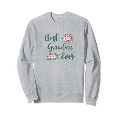 Best Grandma Ever Grandmother Gifts Grandma Sweatshirt