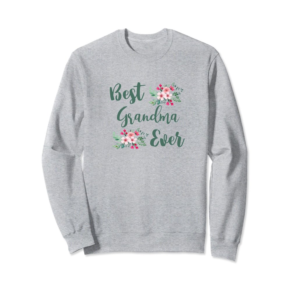 Best Grandma Ever Grandmother Gifts Grandma Sweatshirt