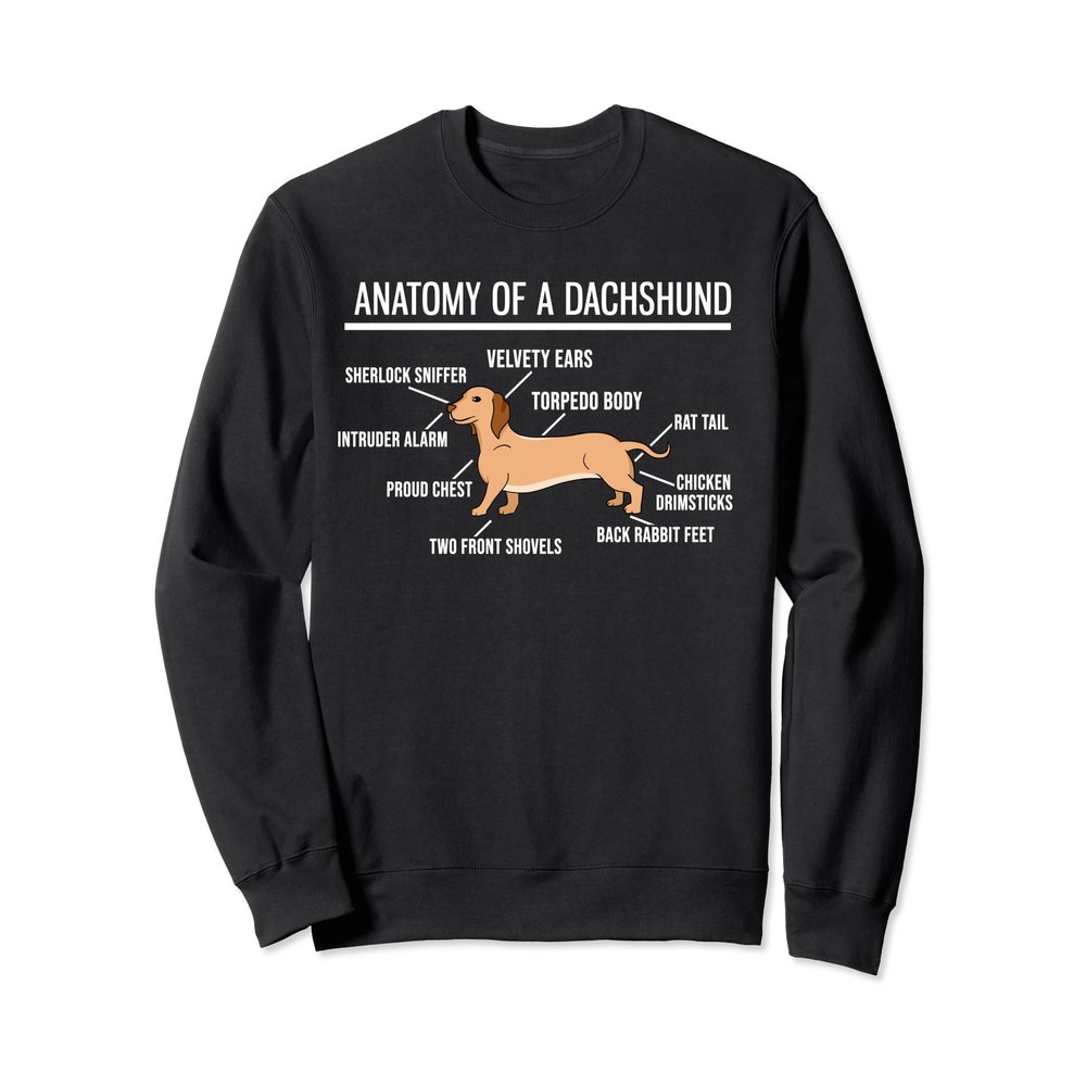 Anatomy Of A Dachshund Sweatshirt - Cute Funny Dog Puppy