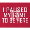 3X-Large Red Mens Classy I Paused My Game to Be Here Funny Gamers Novelty Gift for Gaming Lovers T-Shirt view 3
