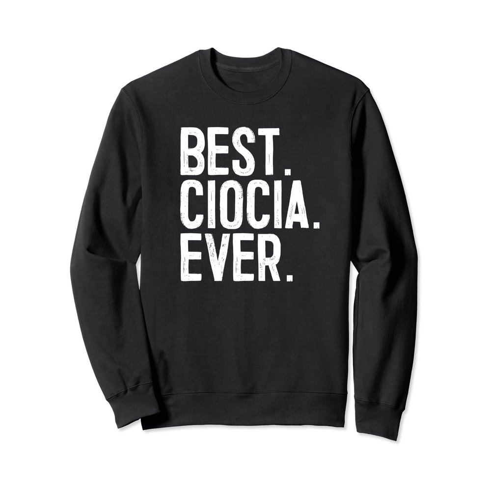 Best Ciocia Ever Sweatshirt
