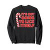 It's Not Going To Lick Itself Sweatshirt Christmas Shirt Sweatshirt view 1
