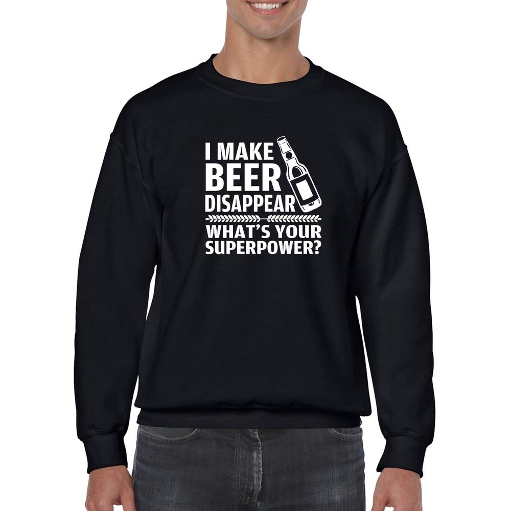 Crazy Bros Tees I Make Beer Disappear, Whats Your Superpower? Beer Lover - Drinking Tee - Funny Crewneck Sweater (X-Large, Black)