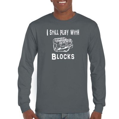 I Still Play with Blocks - Mechanic Engine Block Funny Gift for Car Enthusiast Long Sleeve (Small, Charcoal)