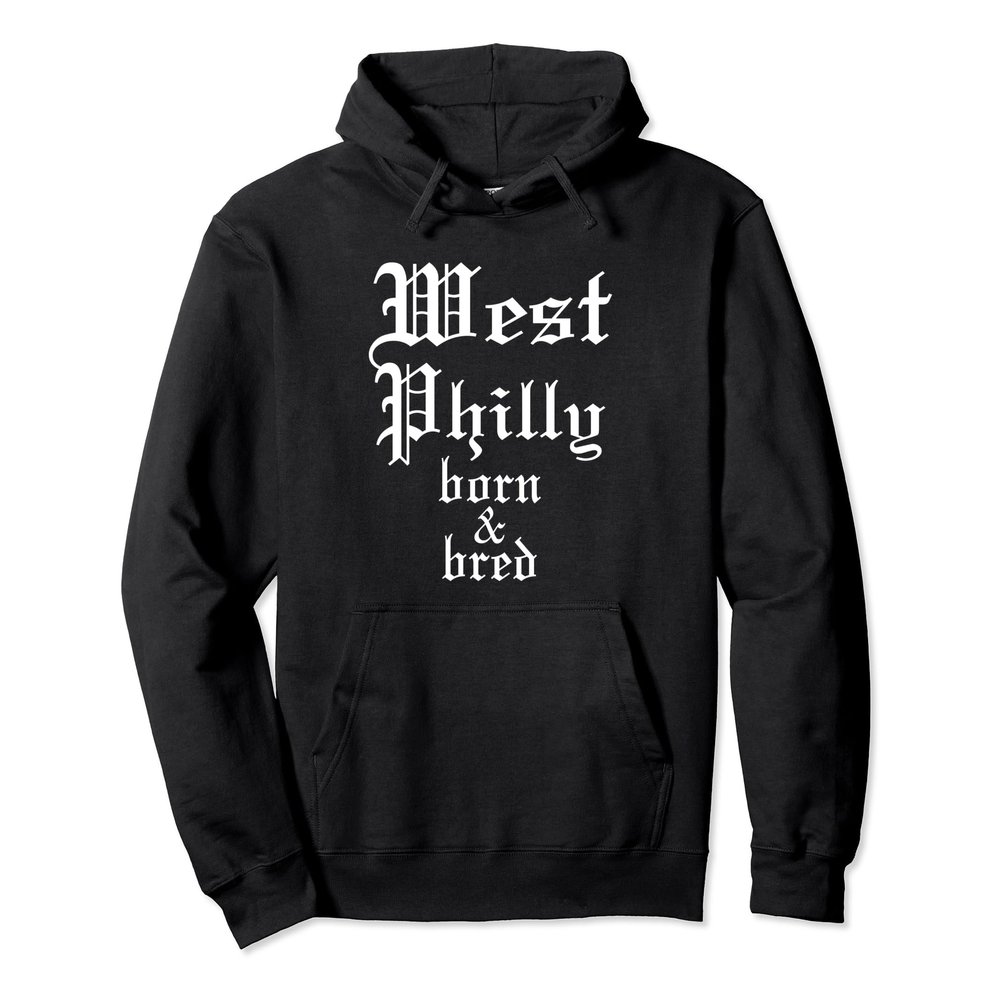 West Philly Born & Bred Philadelphia Neighborhood Hoodie