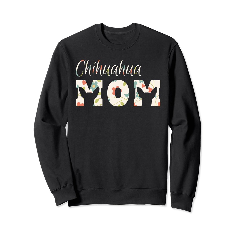 Chihuahua Mom Sweatshirt Chihuahua Clothes for Women Sweatshirt