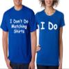 ALLNTRENDS Couple T Shirt I Don't Do Matching Shirt I Do Funny Valentine's Gift (Womens S Mens M, Royal Blue) view 1