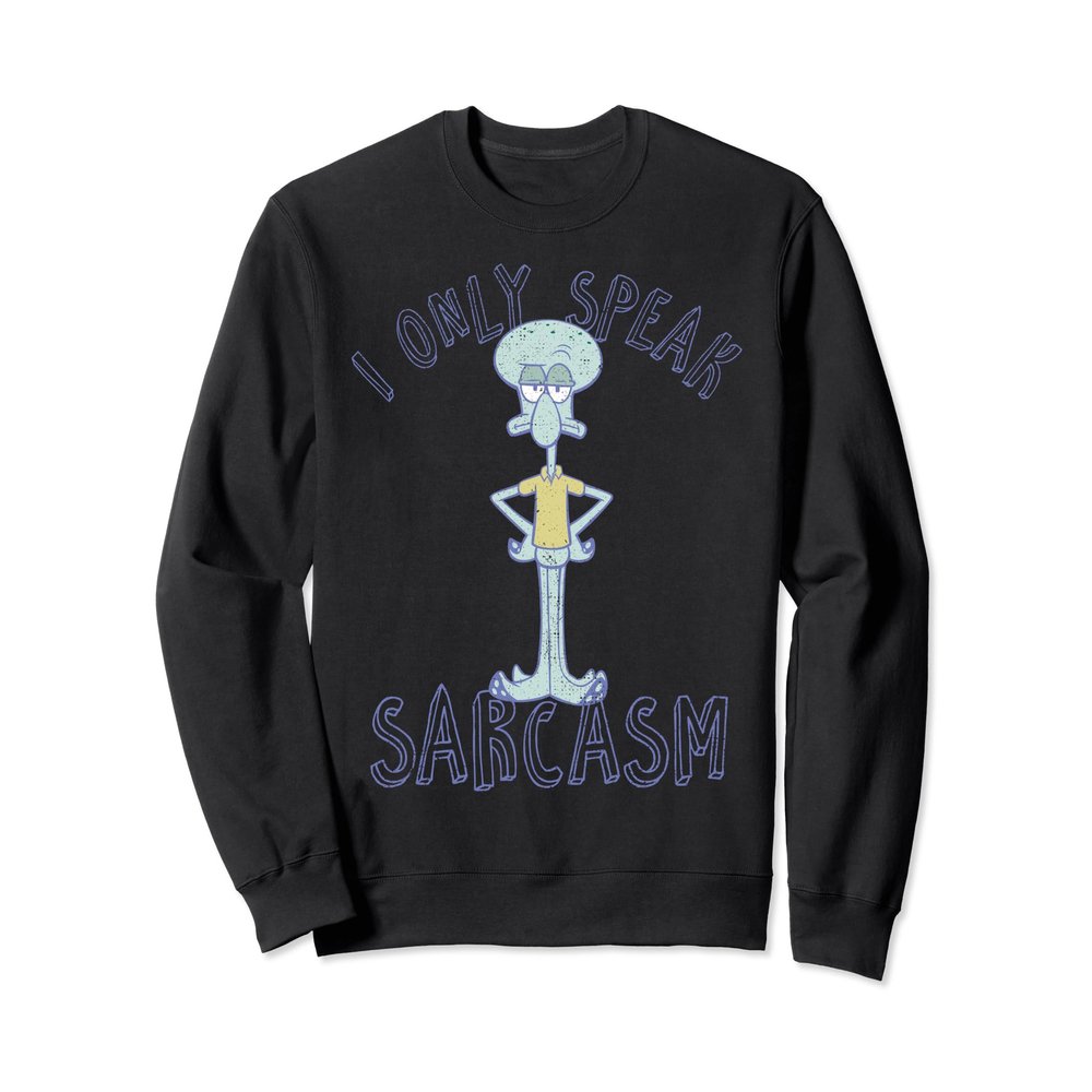 SpongeBob SquarePants Squidward Sarcasm Sweatshirt Sweatshirt