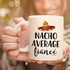 MyCozyCups - 1 Piece - Nacho Average Fiance White 11 Ounce Novelty Coffee Mug view 2