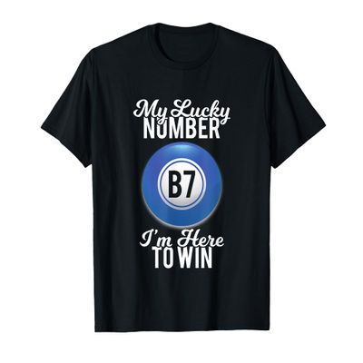 Funny Bingo T-Shirt My Lucky Number B7 Bingo Ball Gift Shirt T-Shirt