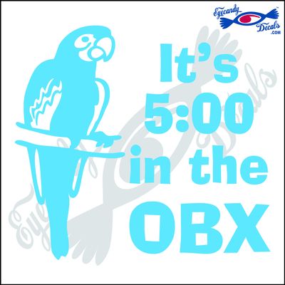 Eyecandy Decals It's 5 O'CLOCK ON The OBX North Carolina 6" Decal Sticker Light Blue