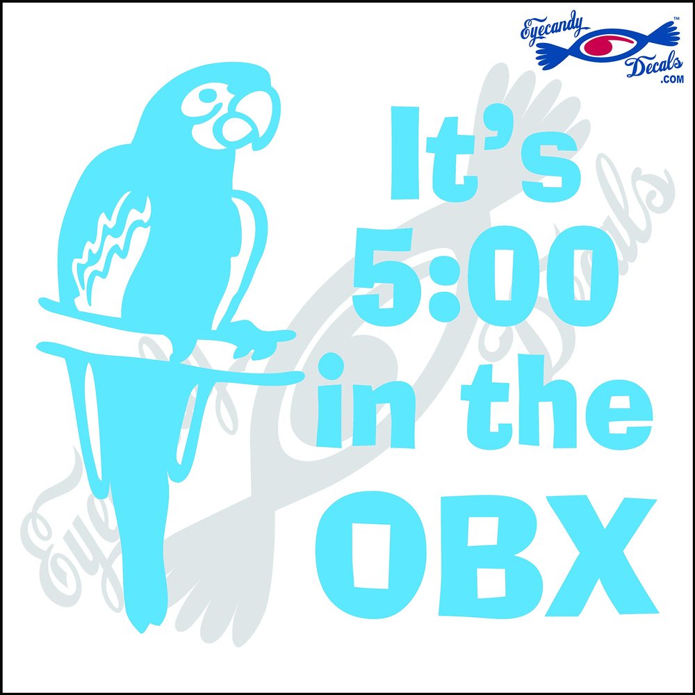 Eyecandy Decals It's 5 O'CLOCK ON The OBX North Carolina 6" Decal Sticker Light Blue